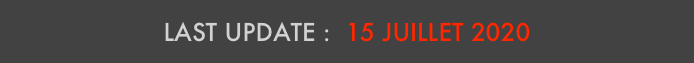LAST UPDATE :  15 juillet 2020